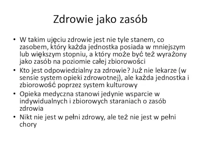 Zdrowie jako zasób W takim ujęciu zdrowie jest nie tyle