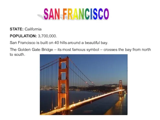 SAN FRANCISCO STATE: California POPULATION: 3,700,000. San Francisco is built