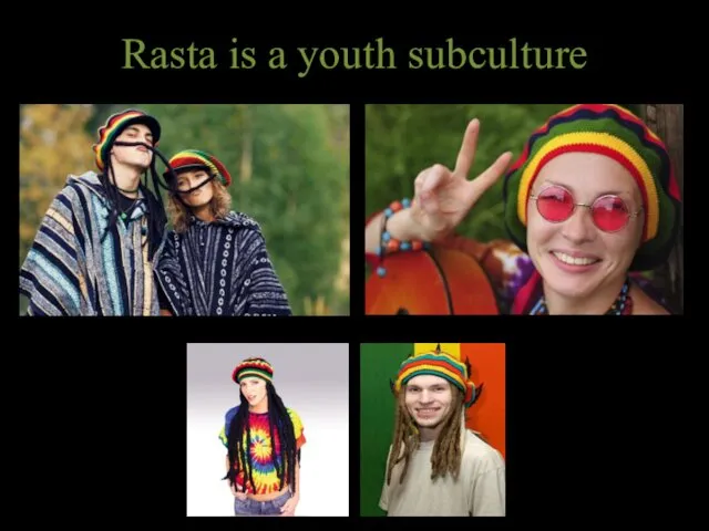 Rasta is a youth subculture