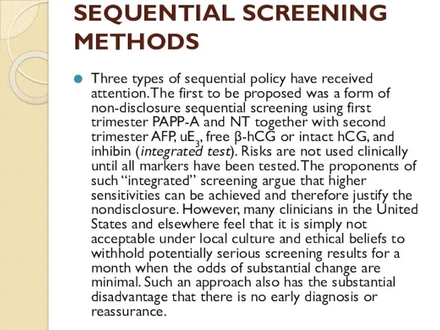 SEQUENTIAL SCREENING METHODS Three types of sequential policy have received