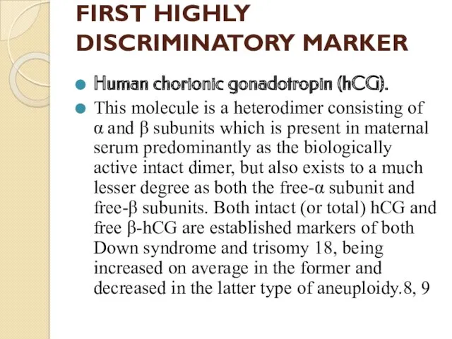 FIRST HIGHLY DISCRIMINATORY MARKER Human chorionic gonadotropin (hCG). This molecule