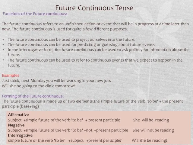Future Continuous Tense Functions of the Future continuous: The future continuous refers to