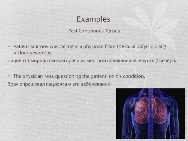 Examples Past Continuous Tenses Patient Smirnov was calling in a physician from the