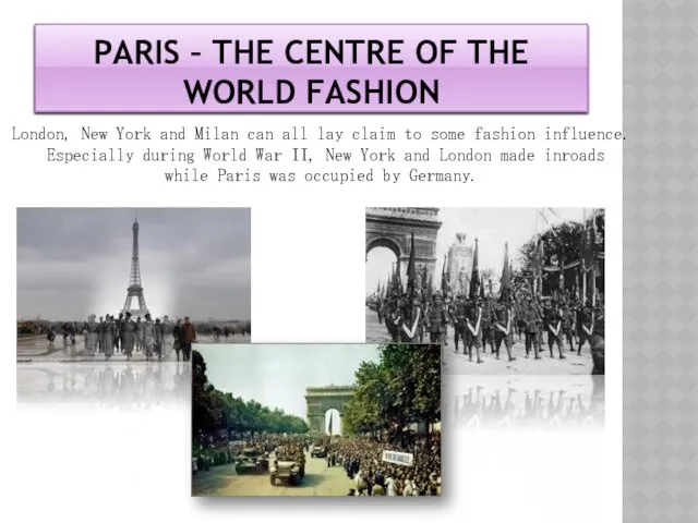 PARIS – THE CENTRE OF THE WORLD FASHION London, New