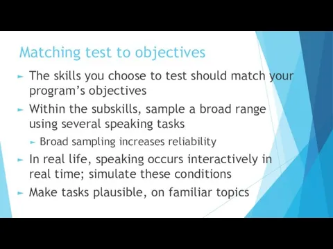 Matching test to objectives The skills you choose to test