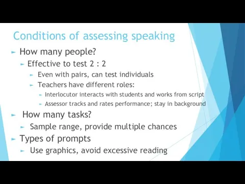 Conditions of assessing speaking How many people? Effective to test