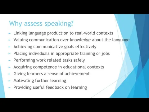 Why assess speaking? Linking language production to real-world contexts Valuing