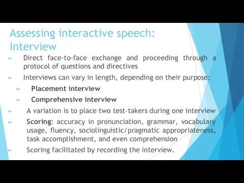 Assessing interactive speech: Interview Direct face-to-face exchange and proceeding through