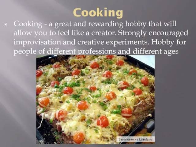 Cooking Cooking - a great and rewarding hobby that will