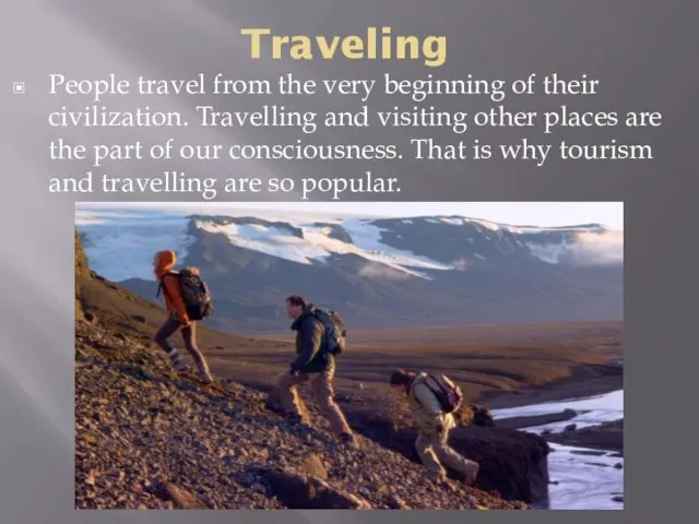Traveling People travel from the very beginning of their civilization.