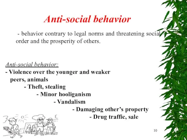 Anti-social behavior - behavior contrary to legal norms and threatening