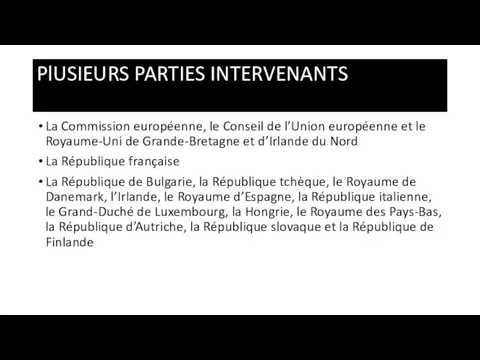 PlUSIEURS PARTIES INTERVENANTS La Commission européenne, le Conseil de l’Union