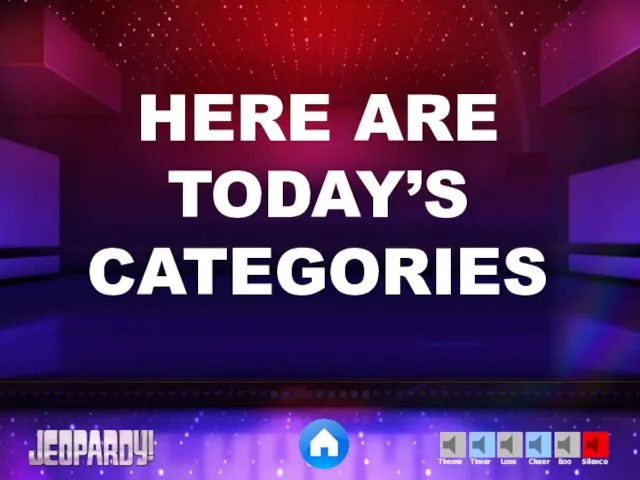 HERE ARE TODAY’S CATEGORIES