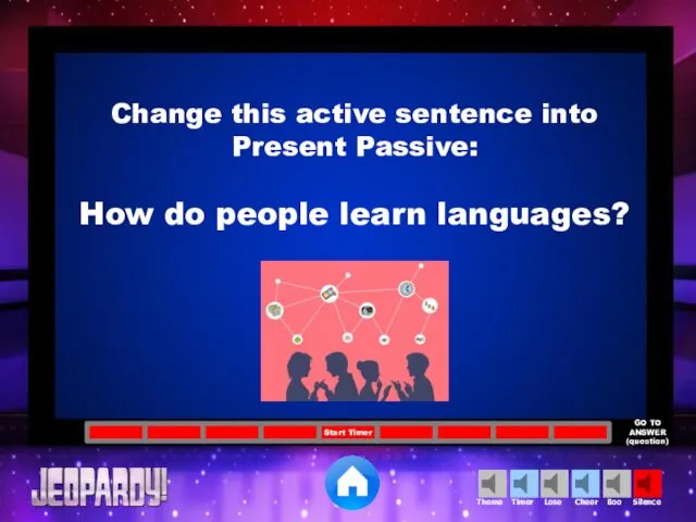 Change this active sentence into Present Passive: How do people learn languages?