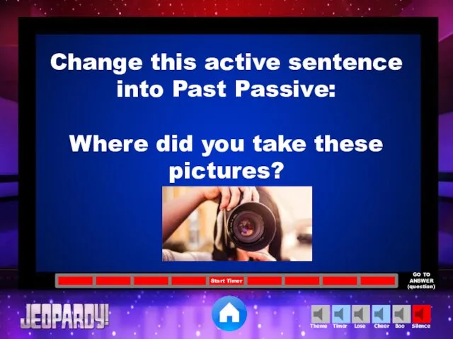 Change this active sentence into Past Passive: Where did you take these pictures?