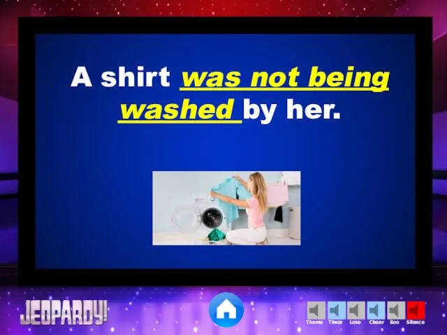 A shirt was not being washed by her.