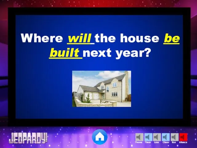 Where will the house be built next year?