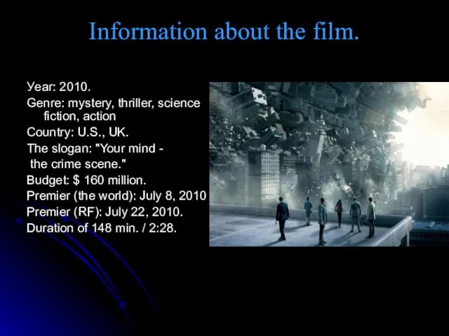 Information about the film. Уear: 2010. Genre: mystery, thriller, science