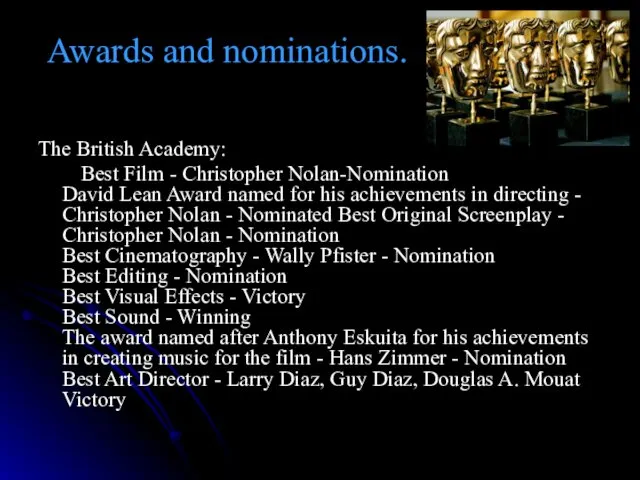 Awards and nominations. The British Academy: Best Film - Christopher