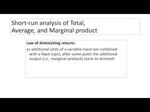 Short-run analysis of Total, Average, and Marginal product Law of