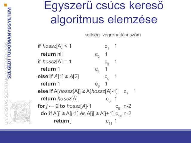 Egyszerű csúcs kereső algoritmus elemzése költség végrehajtási szám if hossz[A]