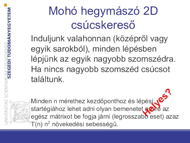 Mohó hegymászó 2D csúcskereső Induljunk valahonnan (középről vagy egyik sarokból),