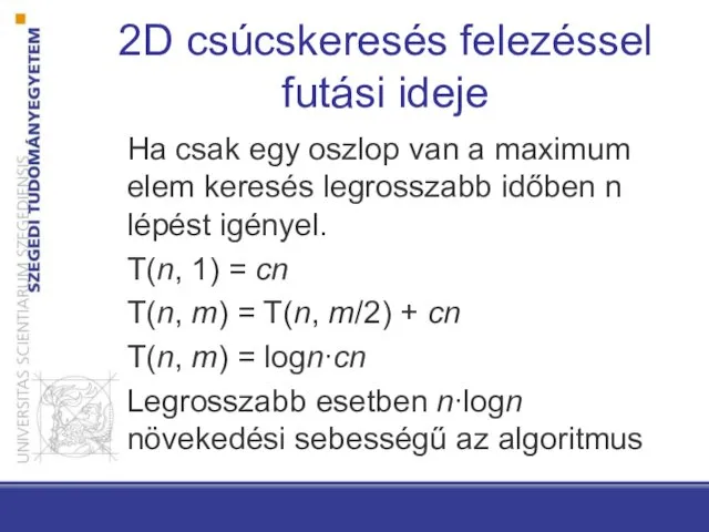 2D csúcskeresés felezéssel futási ideje Ha csak egy oszlop van