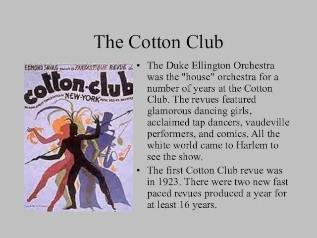The Cotton Club The Duke Ellington Orchestra was the "house"