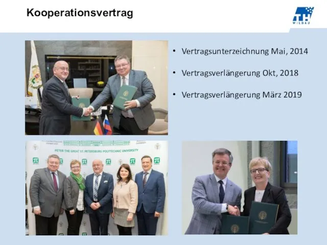 Kooperationsvertrag Vertragsunterzeichnung Mai, 2014 Vertragsverlängerung Okt, 2018 Vertragsverlängerung März 2019