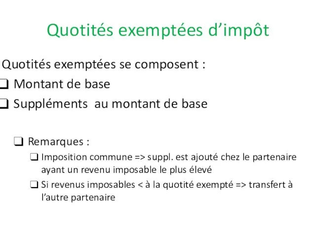 Quotités exemptées d’impôt Quotités exemptées se composent : Montant de