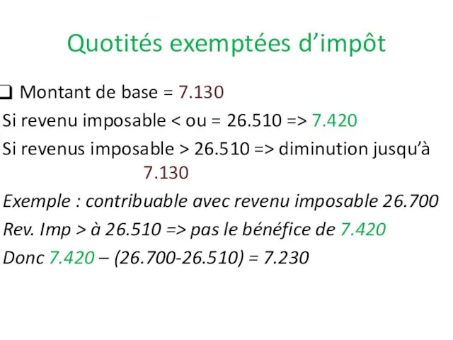 Quotités exemptées d’impôt Montant de base = 7.130 Si revenu