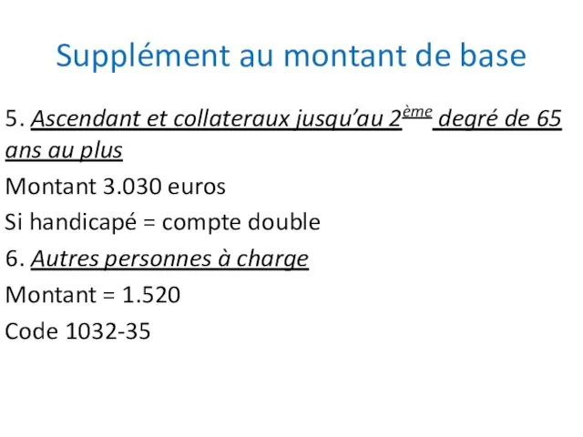 Supplément au montant de base 5. Ascendant et collateraux jusqu’au