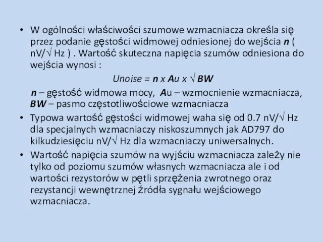 W ogólności właściwości szumowe wzmacniacza określa się przez podanie gęstości