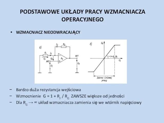 PODSTAWOWE UKŁADY PRACY WZMACNIACZA OPERACYJNEGO WZMACNIACZ NIEODWRACAJĄCY Bardzo duża rezystancja