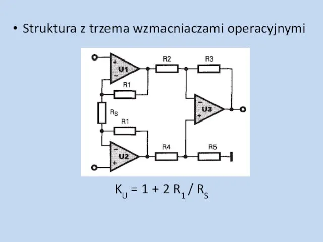 Struktura z trzema wzmacniaczami operacyjnymi KU = 1 + 2 R1 / RS