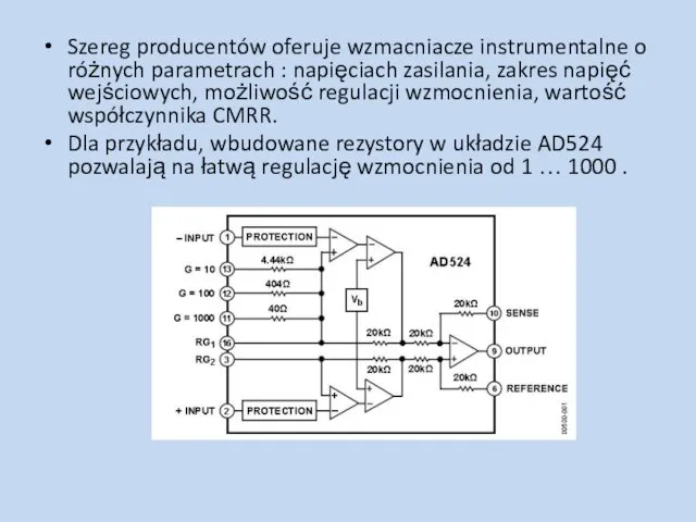 Szereg producentów oferuje wzmacniacze instrumentalne o różnych parametrach : napięciach