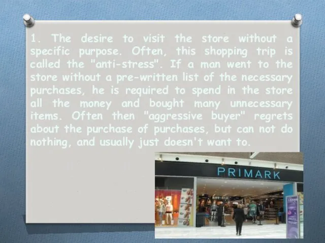 1. The desire to visit the store without a specific