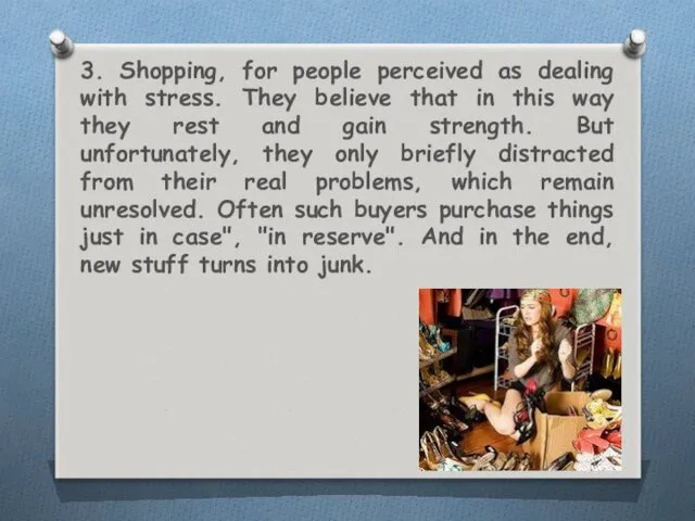 3. Shopping, for people perceived as dealing with stress. They