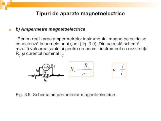 Tipuri de aparate magnetoelectrice b) Ampermetre magnetoelectrice Pentru realizarea ampermetrelor