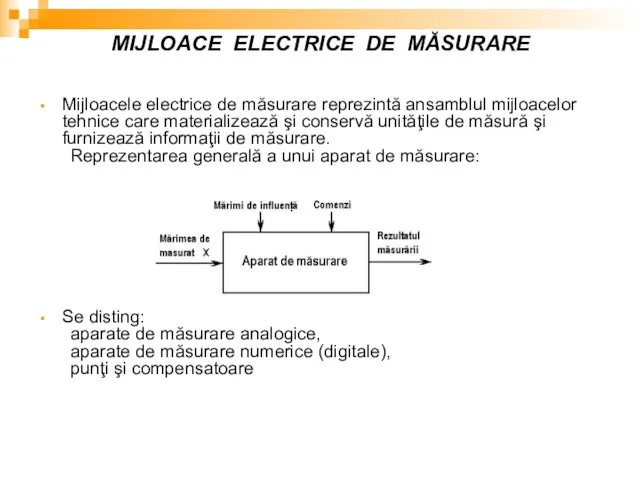 MIJLOACE ELECTRICE DE MĂSURARE Mijloacele electrice de măsurare reprezintă ansamblul