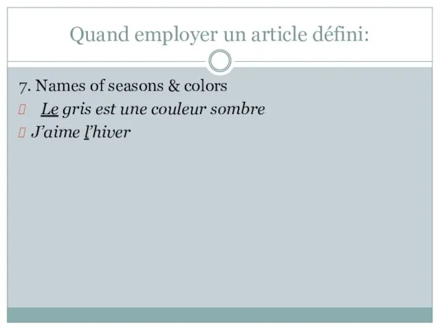 Quand employer un article défini: 7. Names of seasons &