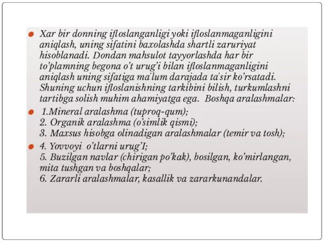 Xar bir donning ifloslanganligi yoki ifloslanmaganligini aniqlash, uning sifatini baxolashda shartli zaruriyat hisoblanadi.