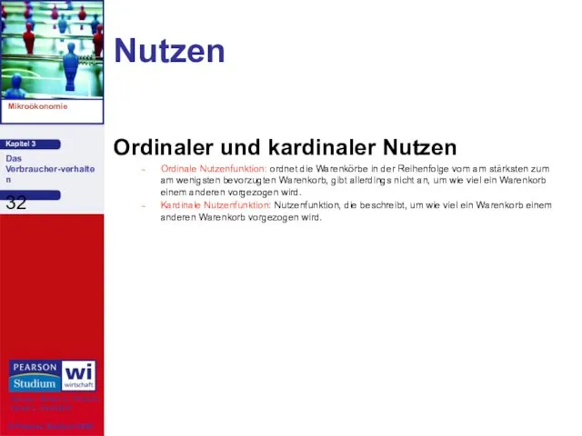 Nutzen Ordinaler und kardinaler Nutzen Ordinale Nutzenfunktion: ordnet die Warenkörbe in der Reihenfolge