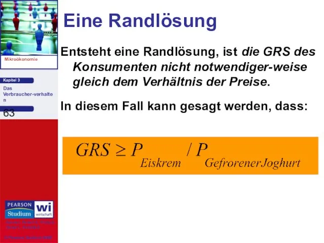 Eine Randlösung Entsteht eine Randlösung, ist die GRS des Konsumenten