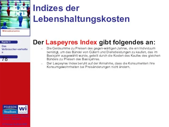 Indizes der Lebenshaltungskosten Der Laspeyres Index gibt folgendes an: Die Geldsumme zu Preisen