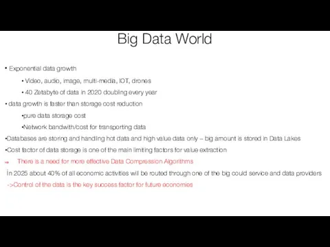 Exponential data growth Video, audio, image, multi-media, IOT, drones 40