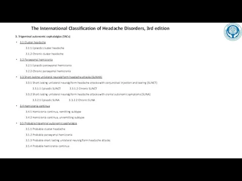 The International Classification of Headache Disorders, 3rd edition 3. Trigeminal