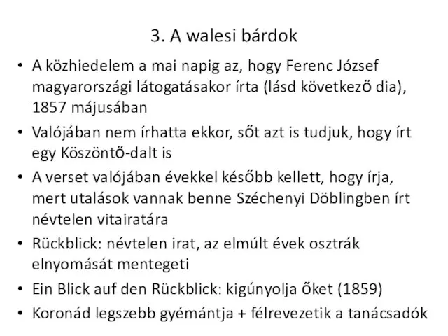 3. A walesi bárdok A közhiedelem a mai napig az,