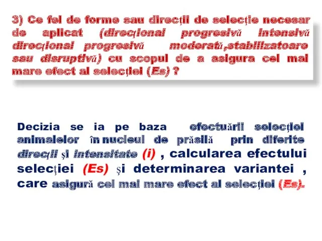 3) Ce fel de forme sau direcţii de selecţie necesar