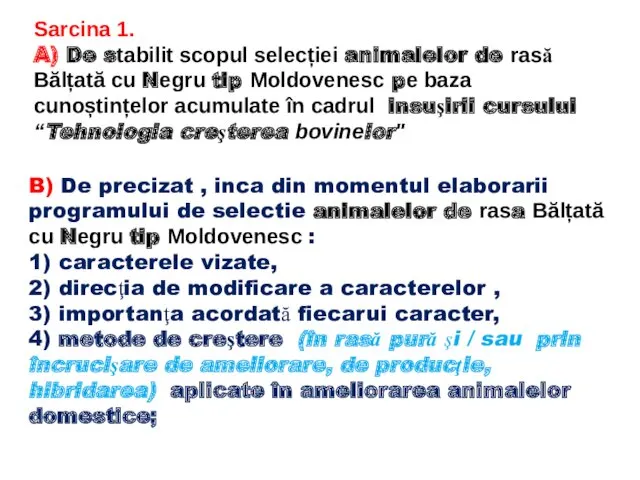 Sarcina 1. A) De stabilit scopul selecției animalelor de rasă